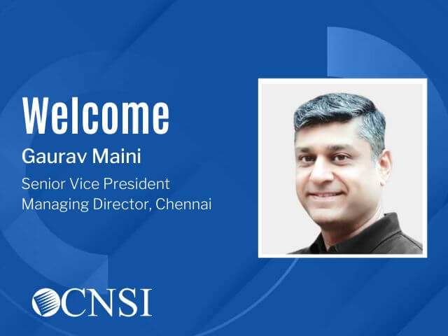 CNSI Announces Gaurav Maini as Senior Vice President & Managing Director, India