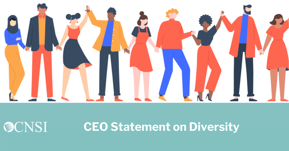 CNSI’S CEO Statement on Diversity