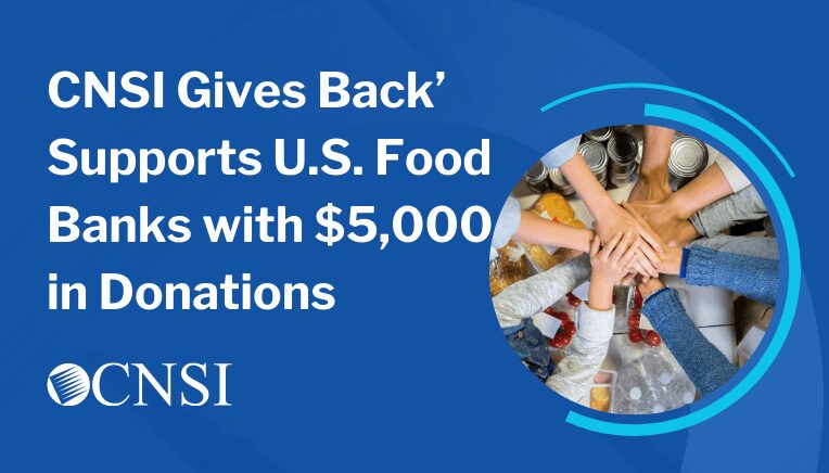 CNSI Gives Back’ Supports U.S. Food Banks with $5,000 in Donations